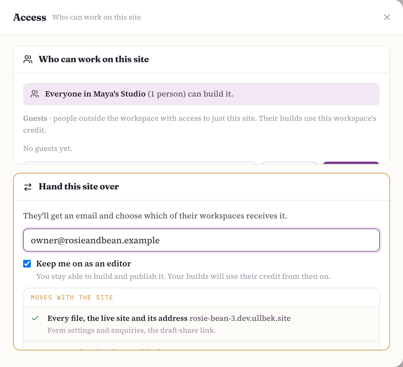 The Hand this site over form open: an email field filled with the client's address, a ticked Keep me on as an editor option that says your builds will use their credit from then on, and a Moves with the site list starting with every file, the live site and its address, form settings and enquiries, and the draft-share link.