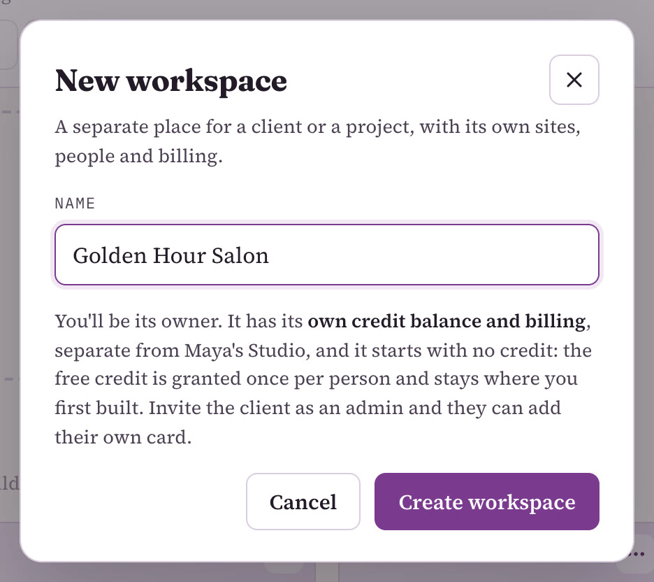 The New workspace dialog with a business name typed in. It explains the workspace is a separate place for a client or a project, with its own sites, people and billing, and that it starts with no credit. Buttons: Cancel and Create workspace.